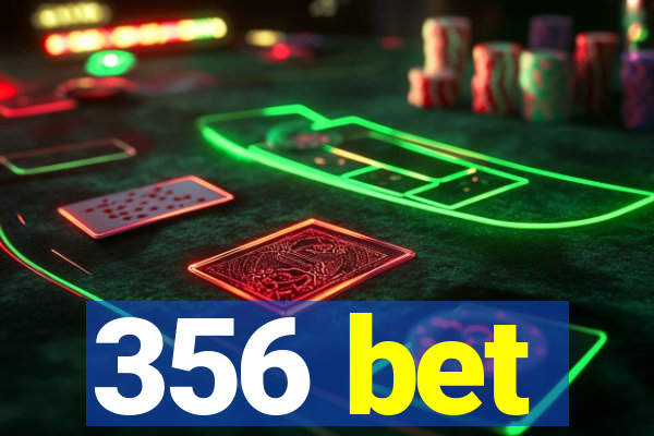 356 bet